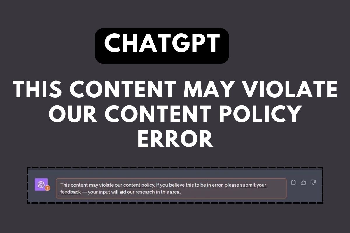ChatGPT This Content May Violate Our Content Policy Error